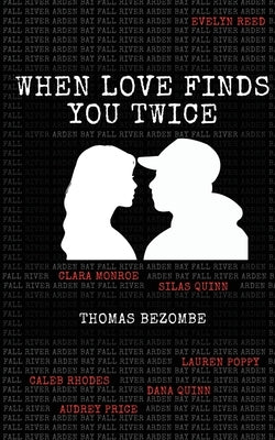 When Love Finds You Twice by Bezombe, Thomas