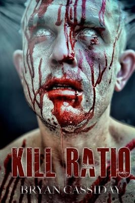 Kill Ratio by Cassiday, Bryan