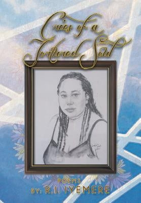 Cries of a Tortured Soul by Iyemere, R. I.