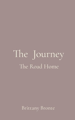 The Journey: The Road Home by Bronte, Brittany