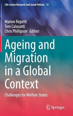 Ageing and Migration in a Global Context: Challenges for Welfare States by Repetti, Marion