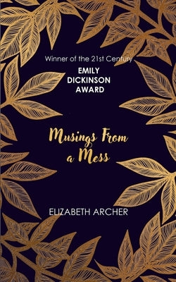 Musings From a Mess by Archer, Elizabeth