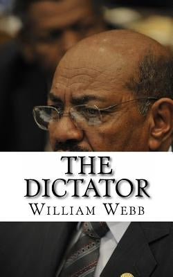 The Dictator: The Bloody History of Sudanese President Omar al-Bashir by Minute Help Guides
