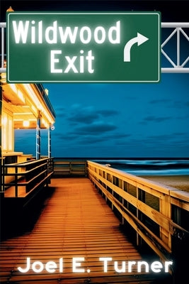 Wildwood Exit by Turner, Joel E.