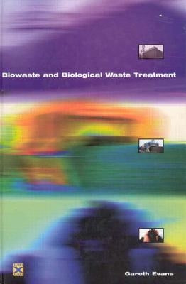 Biowaste and Biological Waste Treatment by Evans, Gareth