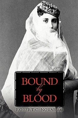 Bound by Blood by Novarro, Robert C.