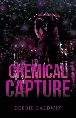 Chemical Capture by Baldwin, Debbie