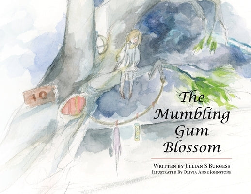 The Mumbling Gum Blossom by Burgess, Jillian S.