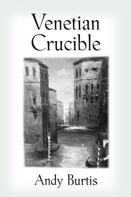 Venetian Crucible by Burtis, Andy