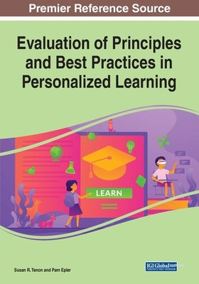 Evaluation of Principles and Best Practices in Personalized Learning by Tenon, Susan R.
