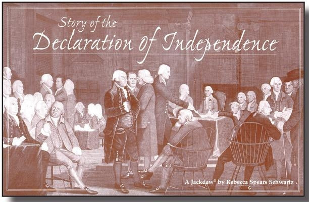 Story of the Declaration of Independence by Schwartz, Rebecca Spears