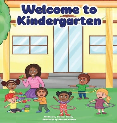 Welcome to Kindergarten by Pinney, Eleanor