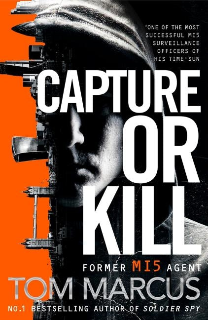Capture or Kill by Marcus, Tom