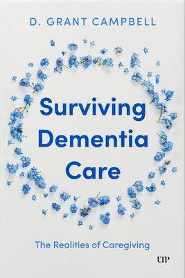 Surviving Dementia Care by Campbell, D. Grant