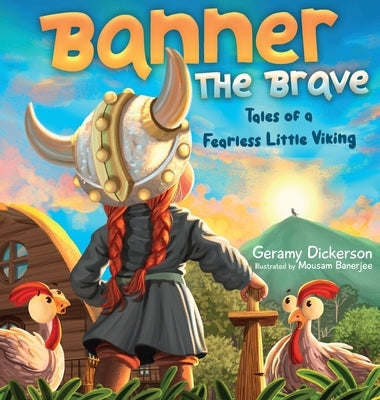 Banner The Brave: Tales of a Fearless Little Viking by Dickerson, Geramy
