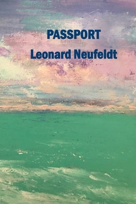 Passport by Neufeldt, Leonard