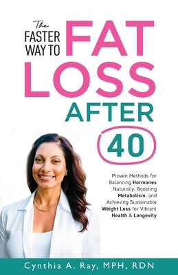 The Faster Way to Fat Loss After 40: Proven Methods for Balancing Hormones Naturally, Boosting Metabolism, and Achieving Sustainable Weight Loss for V by Henkel, Pamela
