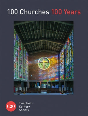 100 Churches 100 Years by Twentieth Century Society