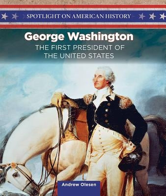 George Washington: America's History Maker by Olesen, Andrew