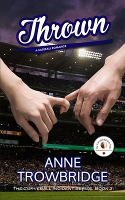 Thrown: A Baseball Romance by Trowbridge, Anne