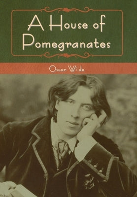 A House of Pomegranates by Wilde, Oscar