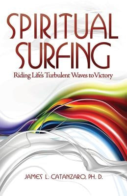 Spiritual Surfing by Catanzaro, James