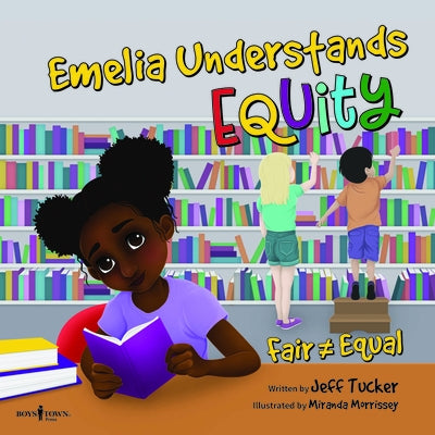 Emilia Understands Equity: Fair Doesn't Always Mean Equal Volume 2 by Tucker, Jeff