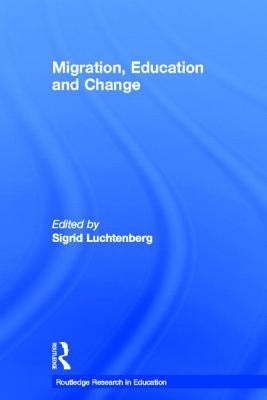 Migration, Education and Change by Luchtenberg, Sigrid