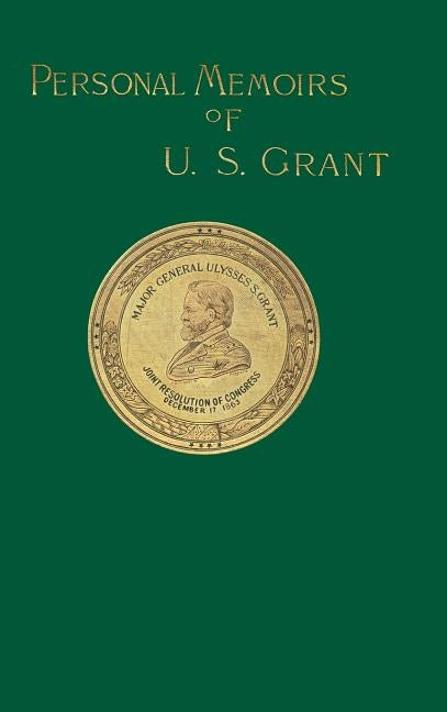 Personal Memoirs of U. S. Grant: Volume Two by Grant, Ulysses S.