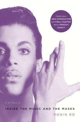 Prince: Inside the Music and the Masks by Ro, Ronin