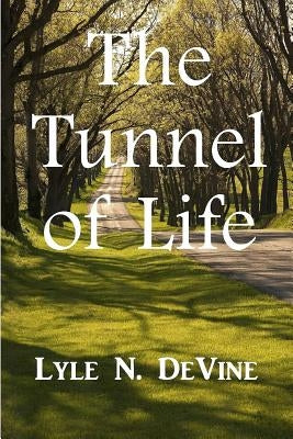 The Tunnel of Life by Pound, Lee