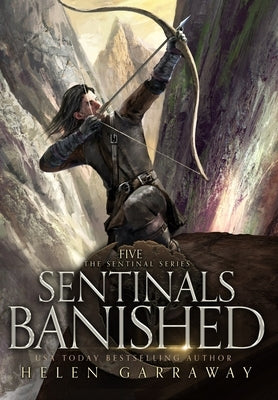 Sentinals Banished: Book Five of the Epic Fantasy Sentinal Series by Garraway, Helen