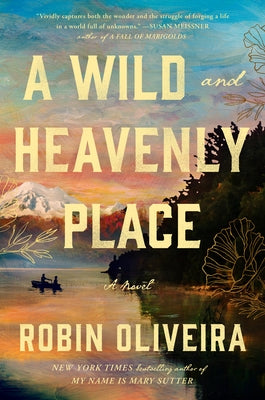 A Wild and Heavenly Place by Oliveira, Robin