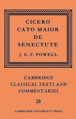 Cicero: Cato Maior de Senectute by Cicero, Marcus Tullius