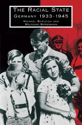 The Racial State: Germany 1933-1945 by Berleigh, Michael