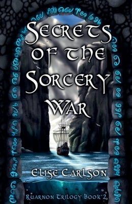 Secrets of the Sorcery War by Carlson, Elise