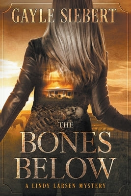 The Bones Below by Siebert, Gayle