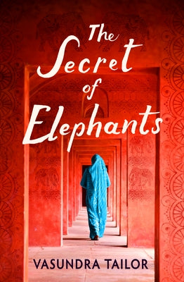 The Secret of Elephants by Tailor, Vasundra