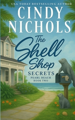 The Shell Shop Secrets by Nichols, Cindy