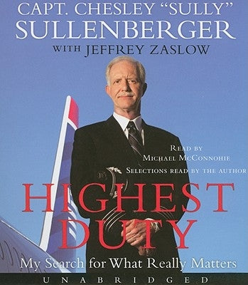 Highest Duty: My Search for What Really Matters by Sullenberger, Chesley B.