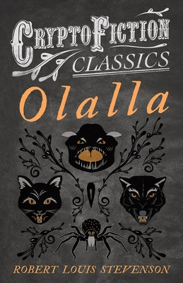 Olalla (Cryptofiction Classics - Weird Tales of Strange Creatures) by Stevenson, Robert Louis
