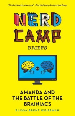 Amanda and the Battle of the Brainiacs (Nerd Camp Briefs #2) by Weissman, Elissa Brent