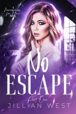 No Escape: Part One of the Mercenaries for Hire Duet by West, Jillian