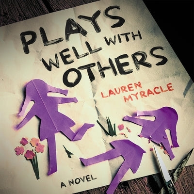Plays Well with Others by Myracle, Lauren