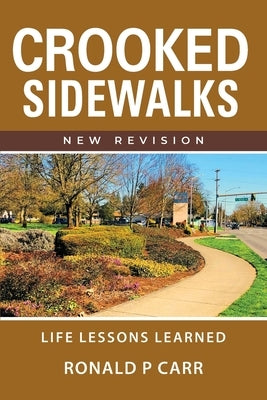Crooked Sidewalks "New Revision" by Carr, Ronald P.