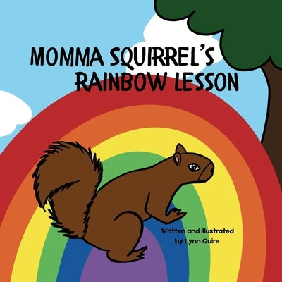 Momma Squirrel's Rainbow Lesson by Quire