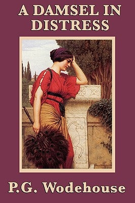A Damsel in Distress by Wodehouse, P. G.