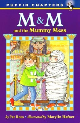 M&M and the Mummy Mess by Ross, Pat