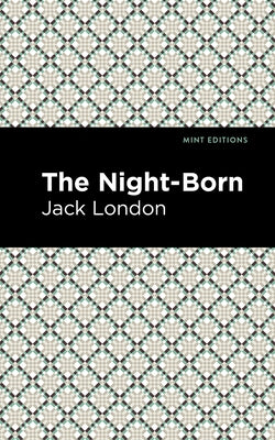 The Night-Born by London, Jack