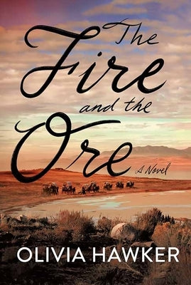 The Fire and the Ore by Hawker, Olivia